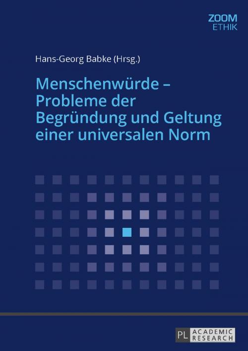 Cover of the book Menschenwuerde Probleme der Begruendung und Geltung einer universalen Norm by , Peter Lang