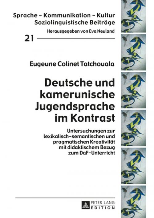 Cover of the book Deutsche und kamerunische Jugendsprache im Kontrast by Eugeune Colinet Tatchouala, Peter Lang