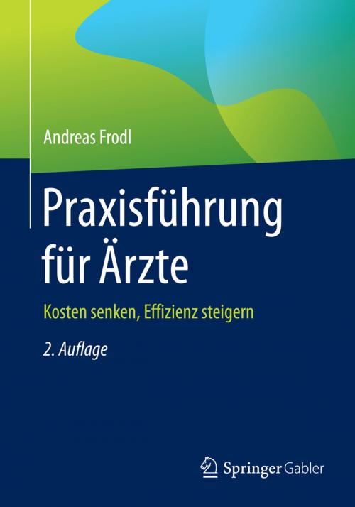 Cover of the book Praxisführung für Ärzte by Andreas Frodl, Springer Fachmedien Wiesbaden