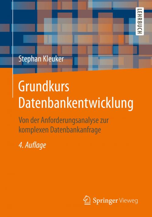 Cover of the book Grundkurs Datenbankentwicklung by Stephan Kleuker, Springer Fachmedien Wiesbaden