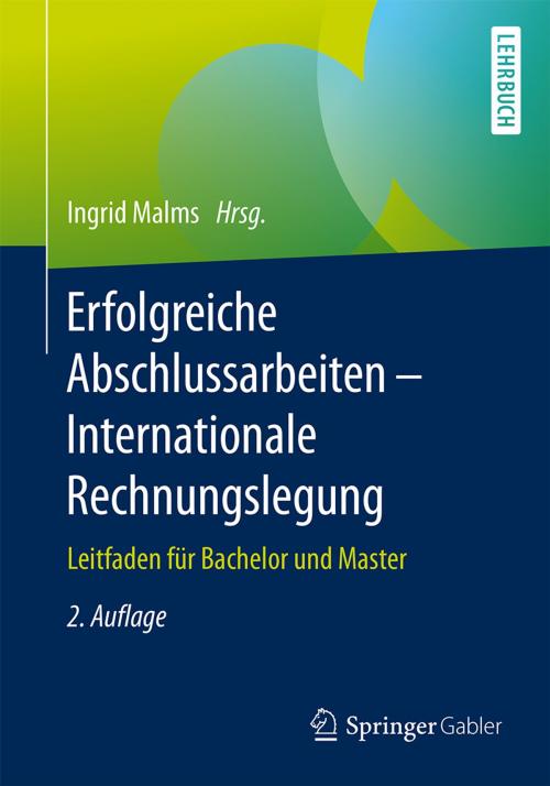 Cover of the book Erfolgreiche Abschlussarbeiten - Internationale Rechnungslegung by , Springer Fachmedien Wiesbaden