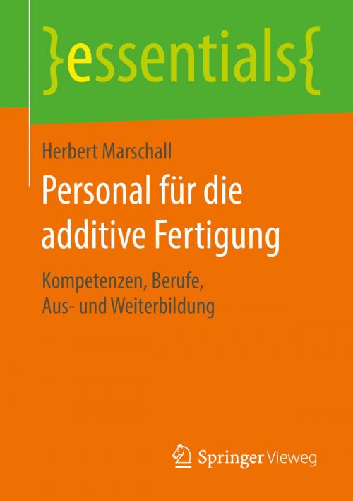 Cover of the book Personal für die additive Fertigung by Herbert Marschall, Springer Fachmedien Wiesbaden