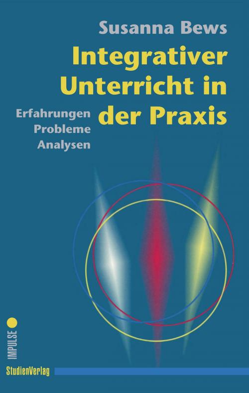 Cover of the book Integrativer Unterricht in der Praxis by Susanna Bews, StudienVerlag