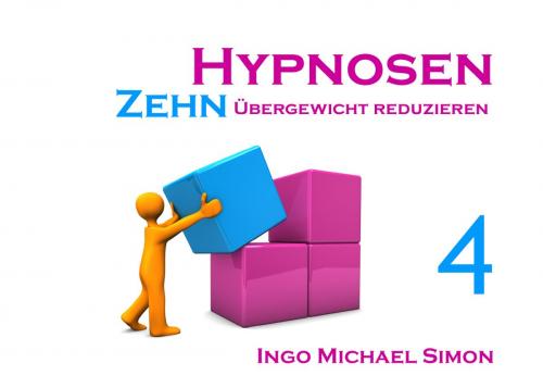 Cover of the book Zehn Hypnosen. Band 4 by Ingo Michael Simon, Books on Demand