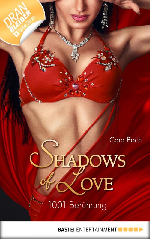 Cover of the book 1001 Berührung - Shadows of Love by Cara Bach, Bastei Entertainment