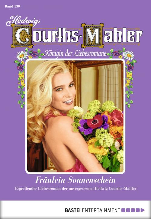 Cover of the book Hedwig Courths-Mahler - Folge 130 by Hedwig Courths-Mahler, Bastei Entertainment
