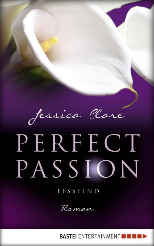 Cover of the book Perfect Passion - Fesselnd by Jessica Clare, Bastei Entertainment