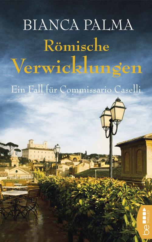 Cover of the book Römische Verwicklungen by Bianca Palma, beTHRILLED by Bastei Entertainment