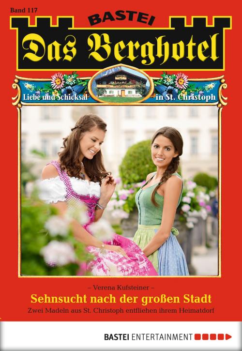 Cover of the book Das Berghotel - Folge 117 by Verena Kufsteiner, Bastei Entertainment