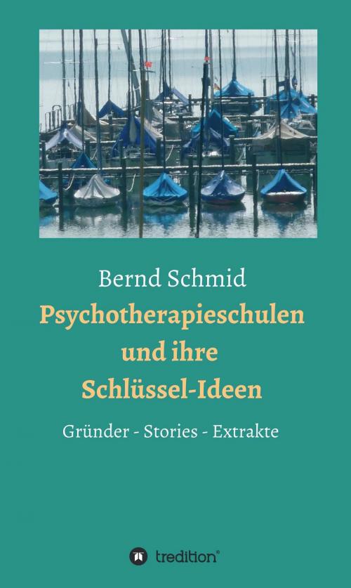 Cover of the book Psychotherapieschulen und ihre Schlüssel-Ideen by Bernd Schmid, Rainer Müller, tredition