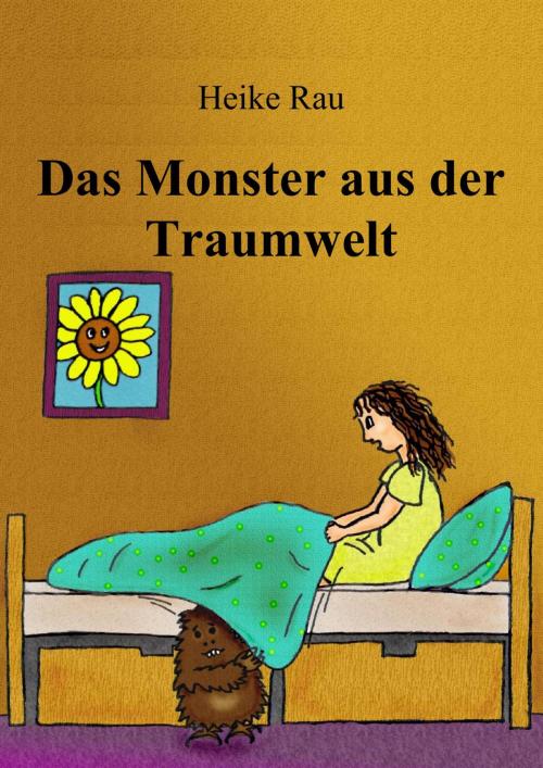 Cover of the book Das Monster aus der Traumwelt by Heike Rau, Christine Rau, neobooks