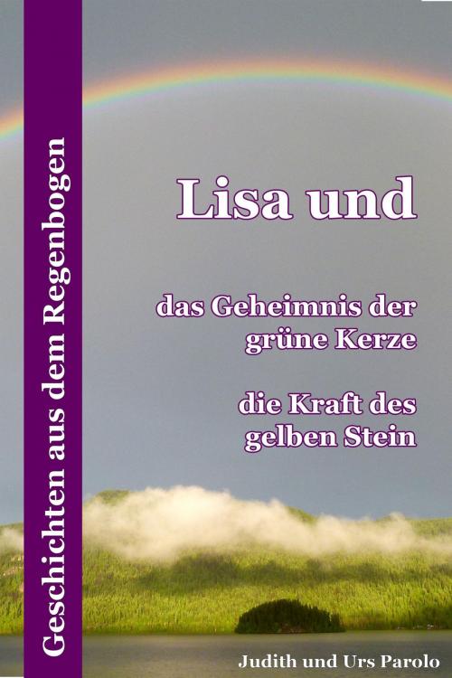 Cover of the book Geschichten aus dem Regenbogen by Judith und Urs Parolo, neobooks