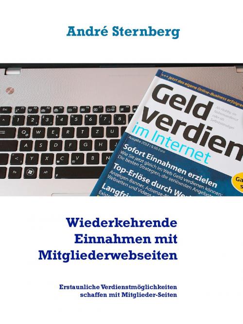 Cover of the book Wiederkehrende Einnahmen mit Mitgliederwebseiten by André Sternberg, Books on Demand