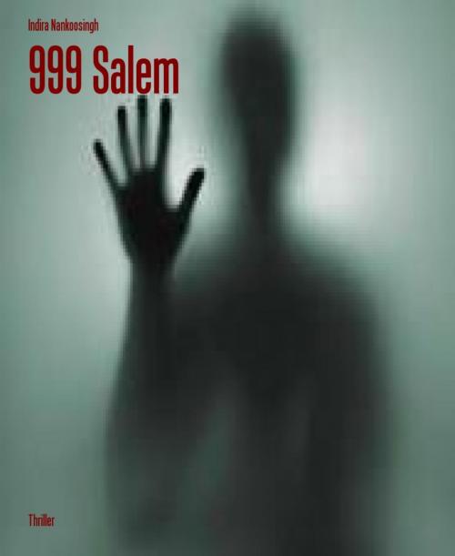 Cover of the book 999 Salem by Indira Nankoosingh, BookRix