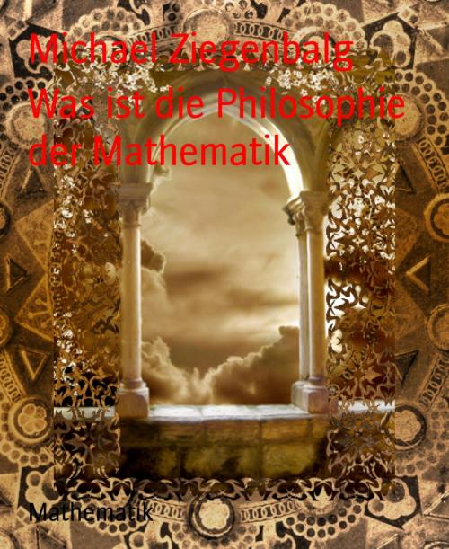 Cover of the book Was ist die Philosophie der Mathematik by Michael Ziegenbalg, BookRix