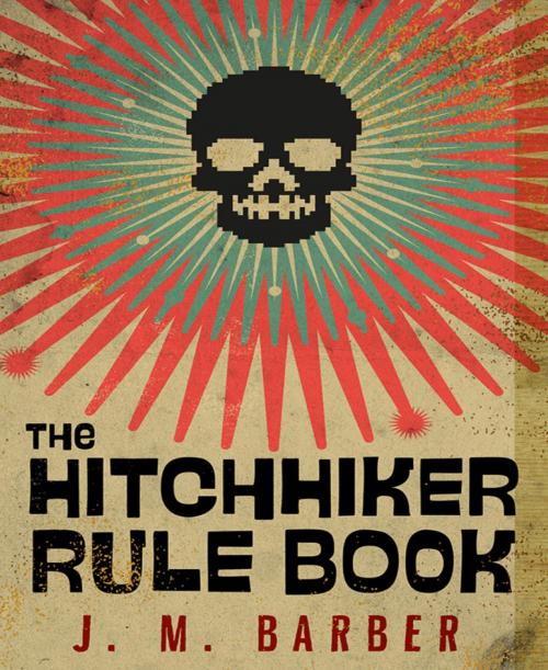 Cover of the book The Hitchhiker Rule Book by J.M. Barber, BookRix