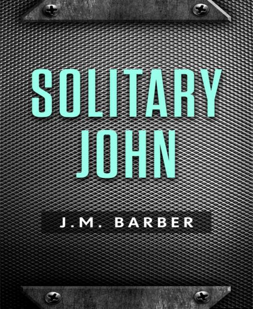 Cover of the book Solitary John by J.M. Barber, BookRix