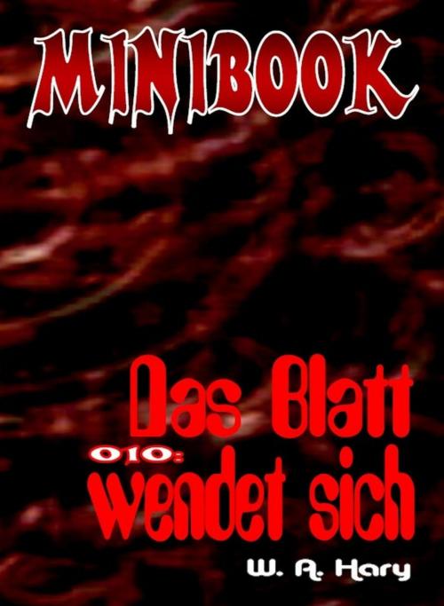 Cover of the book MINIBOOK 010: Das Blatt wendet sich by W. A. Hary, BookRix
