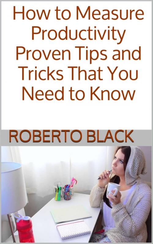 Cover of the book How to Measure Productivity by Roberto Black, BookRix