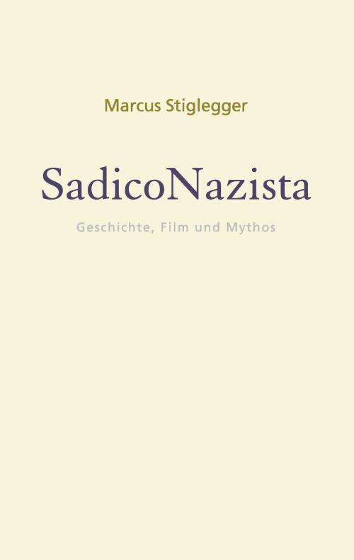 Cover of the book SadicoNazista by Marcus Stiglegger, Books on Demand