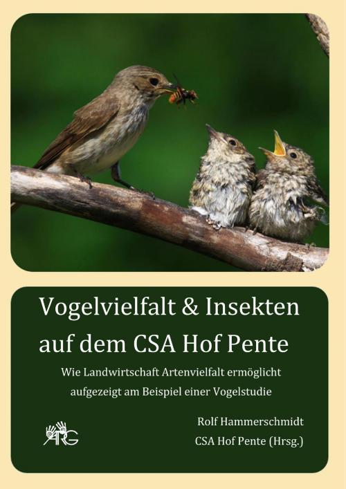 Cover of the book Vogelvielfalt & Insekten auf dem CSA Hof Pente by Rolf Hammerschmidt, Books on Demand
