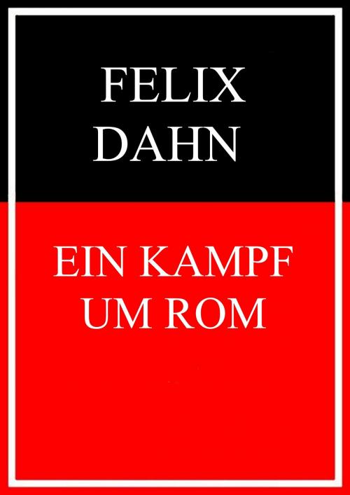 Cover of the book Ein Kampf um Rom by Felix Dahn, Books on Demand