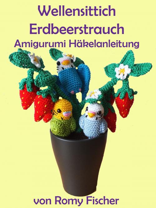 Cover of the book Wellensittich Erdbeerstrauch by Romy Fischer, BoD E-Short