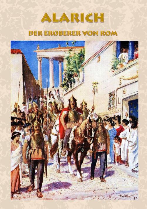 Cover of the book Alarich - Der Eroberer von Rom by Alexander Kronenheim, Books on Demand