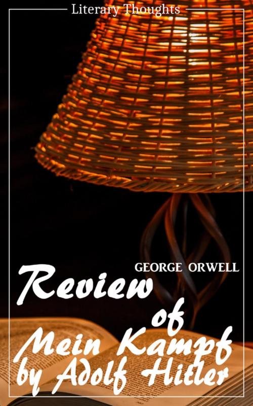 Cover of the book Review of Mein Kampf by Adolf Hitler (George Orwell) (Literary Thoughts Edition) by George Orwell, epubli
