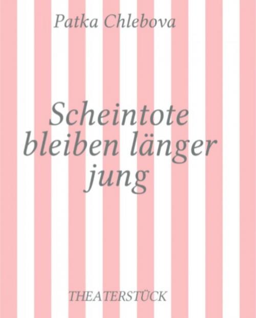 Cover of the book Scheintote bleiben länger jung by Patka Chlebova, epubli
