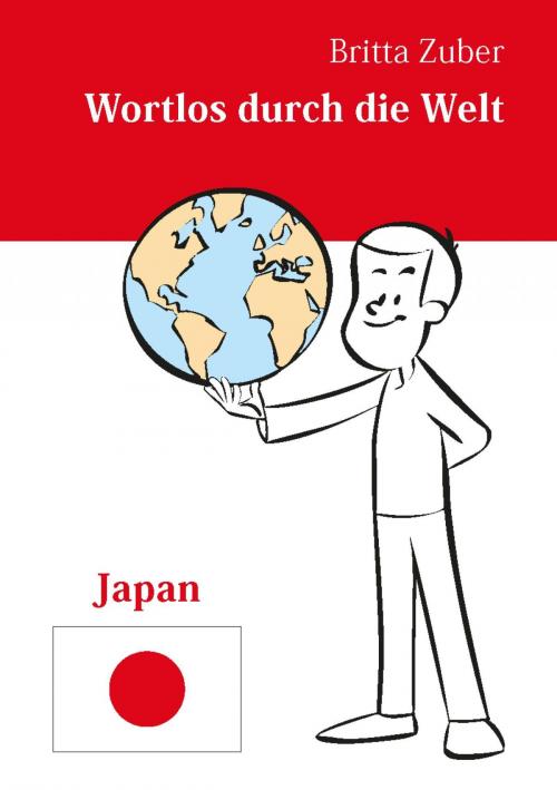 Cover of the book Wortlos durch die Welt - Japan by Britta Zuber, epubli