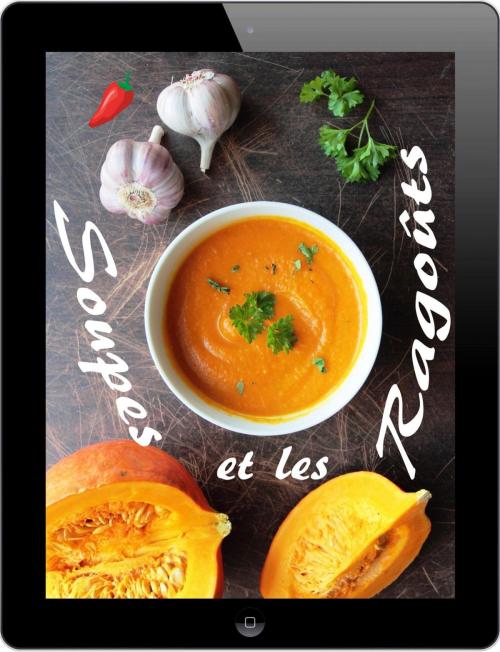 Cover of the book Soupes et les Ragoût by Bernhard Long, epubli