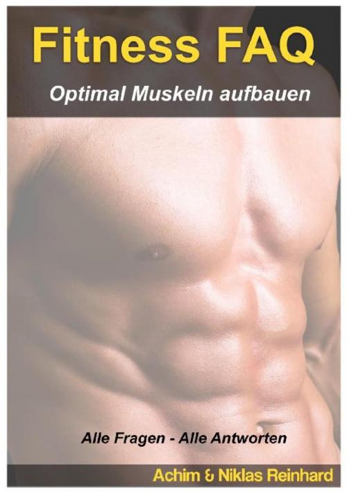 Cover of the book Fitness FAQ - Optimal Muskeln aufbauen by Achim Reinhard, epubli