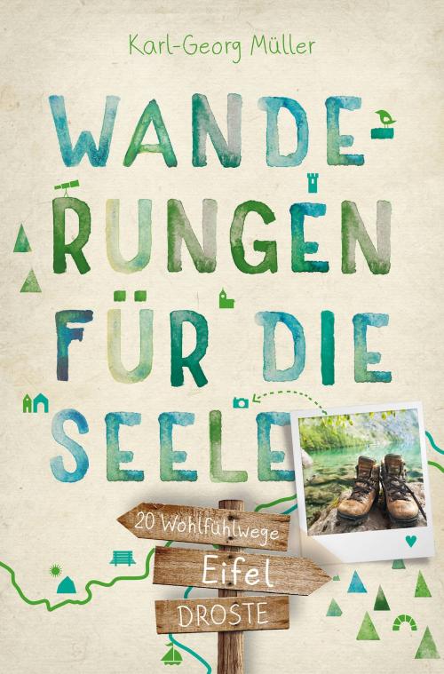 Cover of the book Eifel. Wanderungen für die Seele by Karl-Georg Müller, Droste Verlag