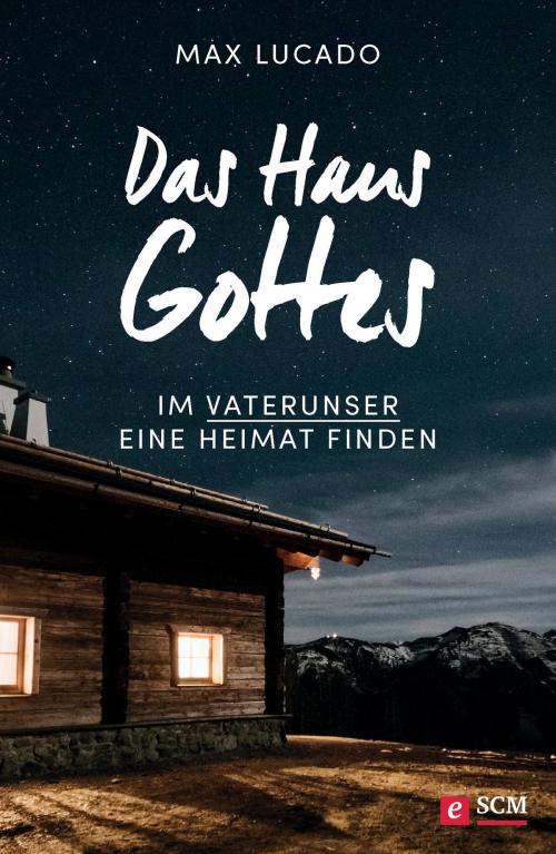 Cover of the book Das Haus Gottes by Max Lucado, SCM Hänssler