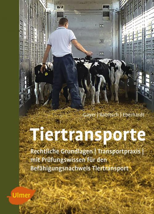 Cover of the book Tiertransporte by Robert Gayer, Alexander Rabitsch, Ulrich Eberhardt, Verlag Eugen Ulmer