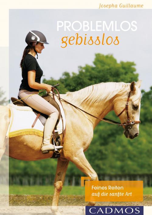 Cover of the book Problemlos gebisslos by Josepha Guillaume, Cadmos Verlag