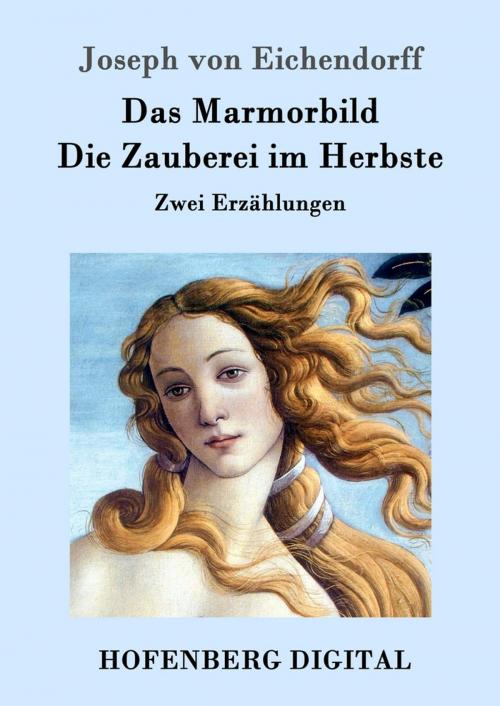 Cover of the book Das Marmorbild / Die Zauberei im Herbste by Joseph von Eichendorff, Hofenberg