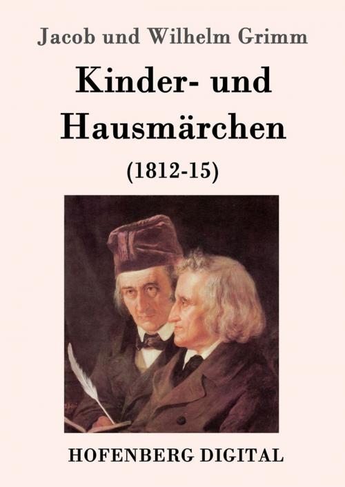 Cover of the book Kinder- und Hausmärchen by Jacob und Wilhelm Grimm, Hofenberg