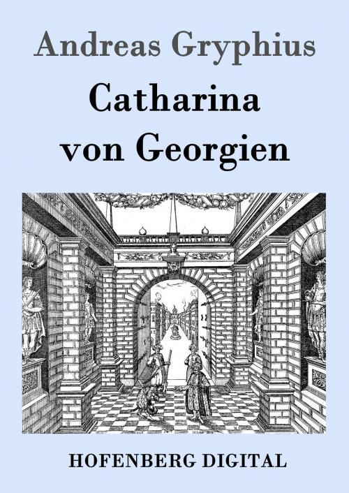 Cover of the book Catharina von Georgien by Andreas Gryphius, Hofenberg