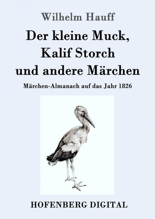 Cover of the book Der kleine Muck, Kalif Storch und andere Märchen by Wilhelm Hauff, Hofenberg