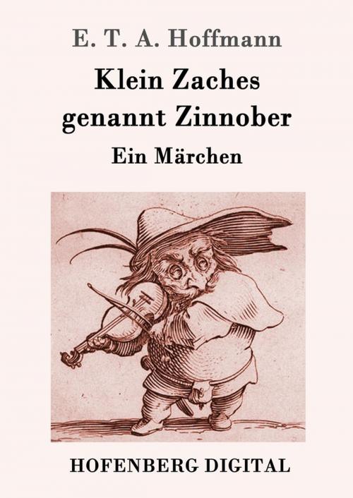 Cover of the book Klein Zaches genannt Zinnober by E. T. A. Hoffmann, Hofenberg