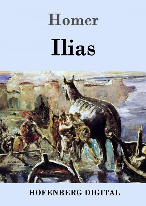 Cover of the book Ilias by Homer, Hofenberg