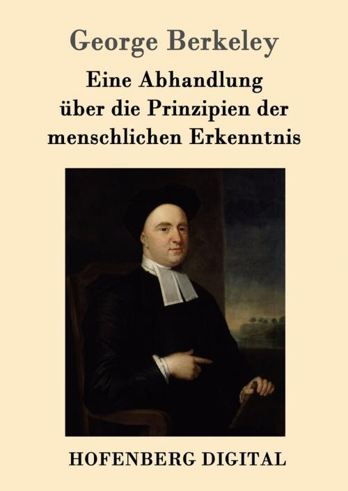 Cover of the book Eine Abhandlung über die Prinzipien der menschlichen Erkenntnis by George Berkeley, Hofenberg