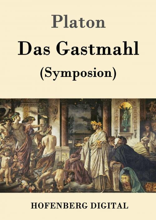 Cover of the book Das Gastmahl by Platon, Hofenberg