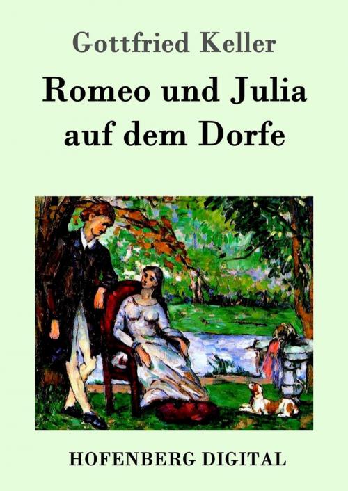Cover of the book Romeo und Julia auf dem Dorfe by Gottfried Keller, Hofenberg