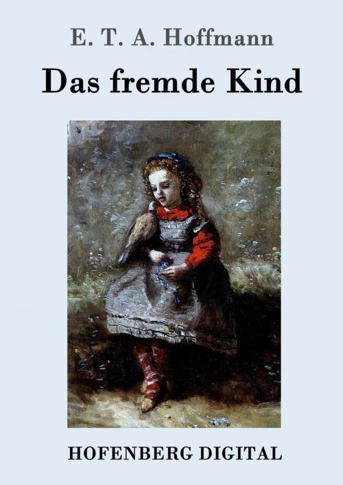 Cover of the book Das fremde Kind by E. T. A. Hoffmann, Hofenberg
