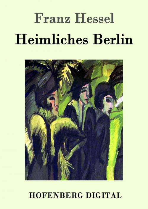 Cover of the book Heimliches Berlin by Franz Hessel, Hofenberg