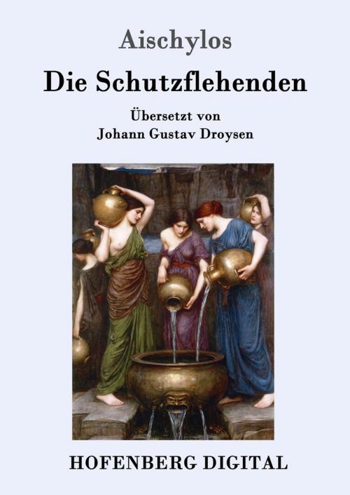 Cover of the book Die Schutzflehenden by Aischylos, Hofenberg