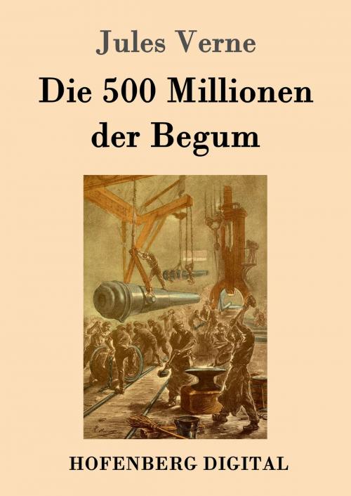 Cover of the book Die 500 Millionen der Begum by Jules Verne, Hofenberg